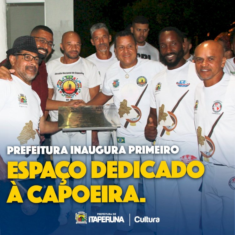 Prefeitura inaugura primeiro espaço dedicado à Capoeira.