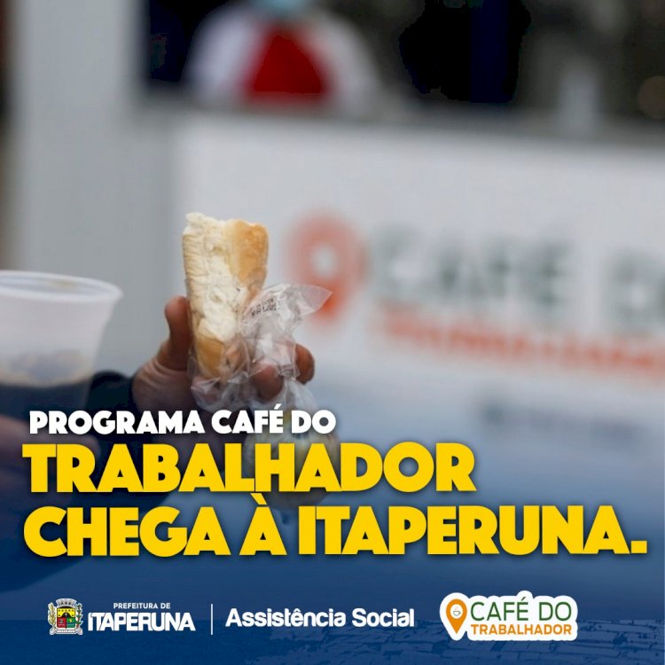 Programa Café do Trabalhador chega à Itaperuna