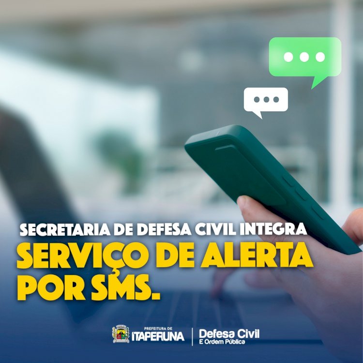 Secretaria de Defesa Civil integra serviço de alerta por SMS.