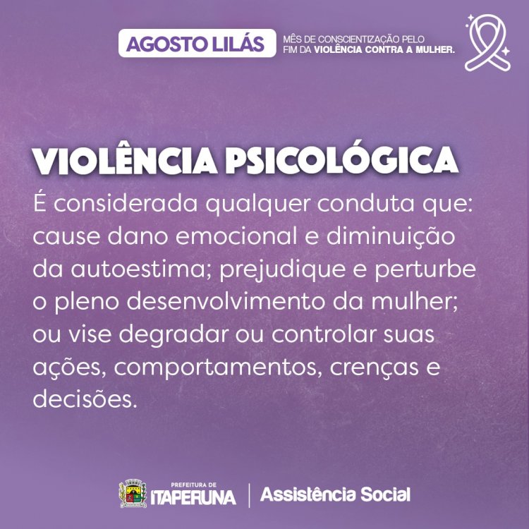 Agosto Lilás - Mês de Conscientização pelo Fim da Violência Contra a Mulher.