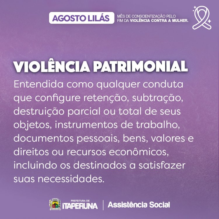 Agosto Lilás - Mês de Conscientização pelo Fim da Violência Contra a Mulher.