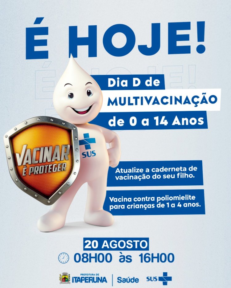 Hoje é Dia D de Multivacinação.