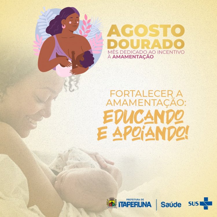 Agosto Dourado - Educando e apoiando!