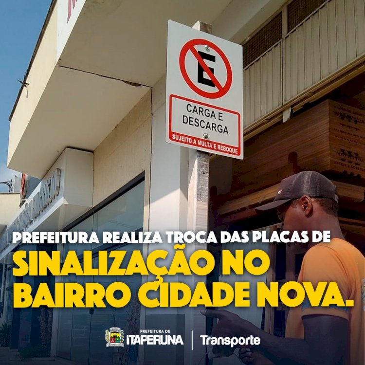 Prefeitura realiza troca das placas de sinalização no bairro Cidade Nova.