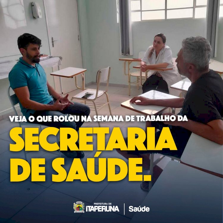 Veja como foi a semana da Secretaria de Saúde.