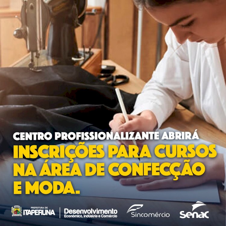 Centro Profissionalizante abrirá inscrições para cursos na área de moda.