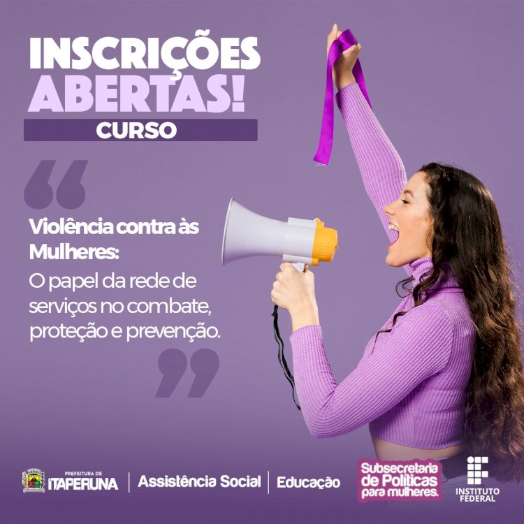 Inscrições abertas para o curso “Violência contra às Mulheres: O papel da rede de serviços no combate, proteção e prevenção.”