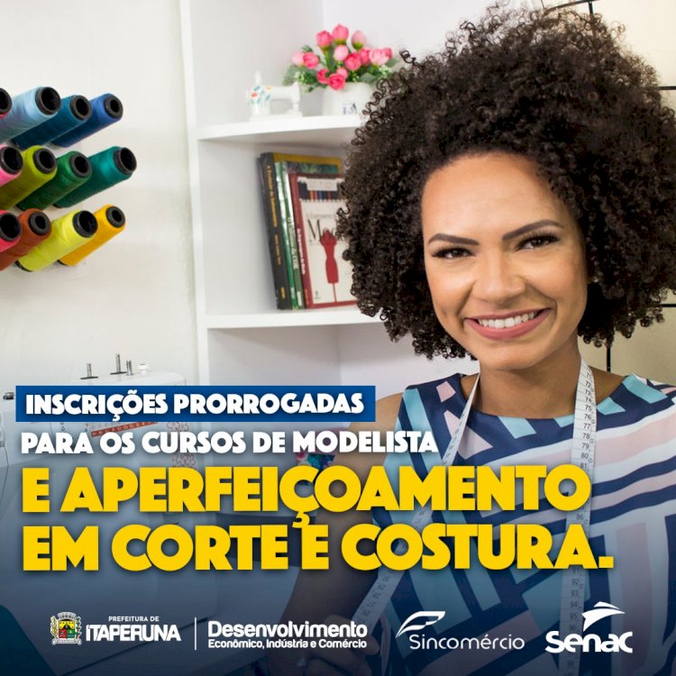 Inscrições prorrogadas para os cursos de MODELISTA e APERFEIÇOAMENTO EM CORTE E COSTURA.