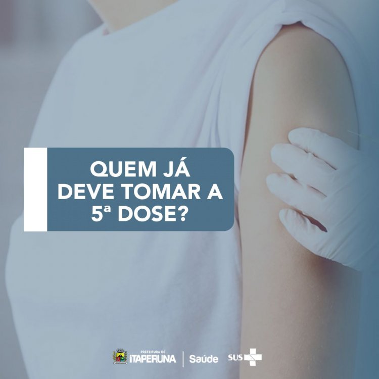 5ª Dose da Vacina  contra a Covid-19 – quem pode tomar?