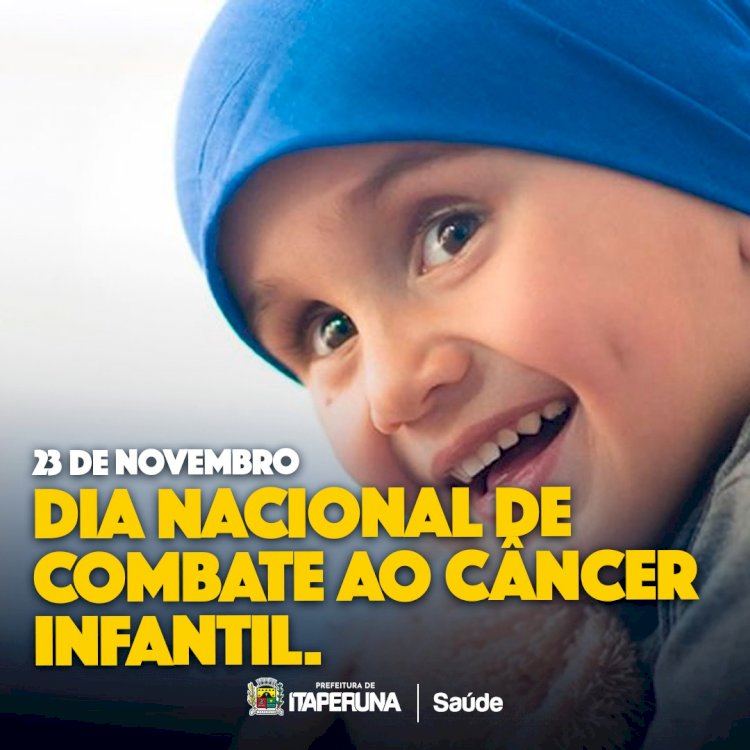 Dia Nacional de Combate ao Câncer Infantil.