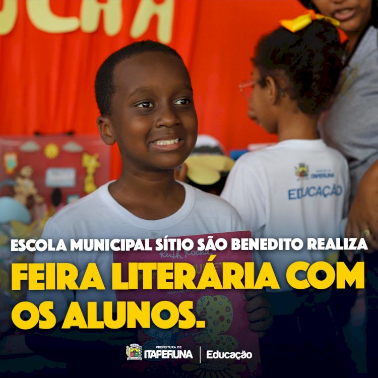 Escola Municipal Sítio São Benedito realiza Feira Literária dos alunos do Infantil ao 5º ano.