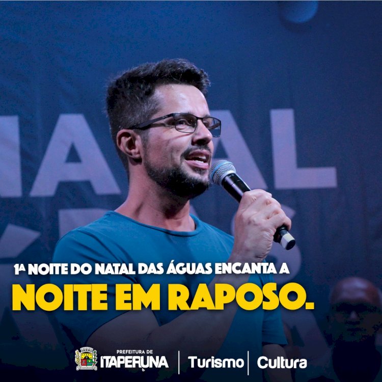 1ª noite do  Natal das Águas encanta a noite em Raposo.