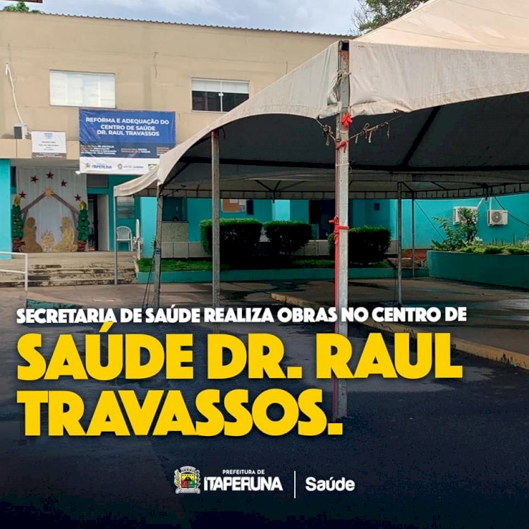 Reforma e melhorias no Centro de Saúde Dr. Raul Travassos.