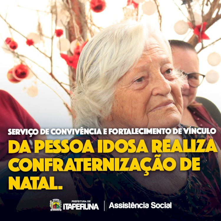 A Secretaria de Assistência Social através do Serviço de Convivência e Fortalecimento de Vínculo da pessoa Idosa realizou uma confraternização de final de ano.