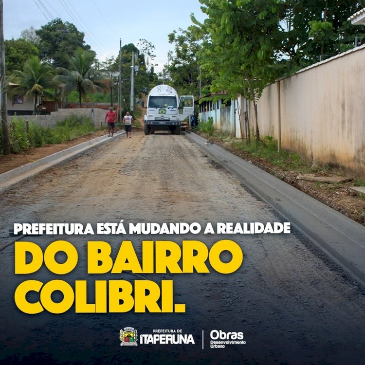 Prefeitura está mudando a realidade do bairro Colibri.