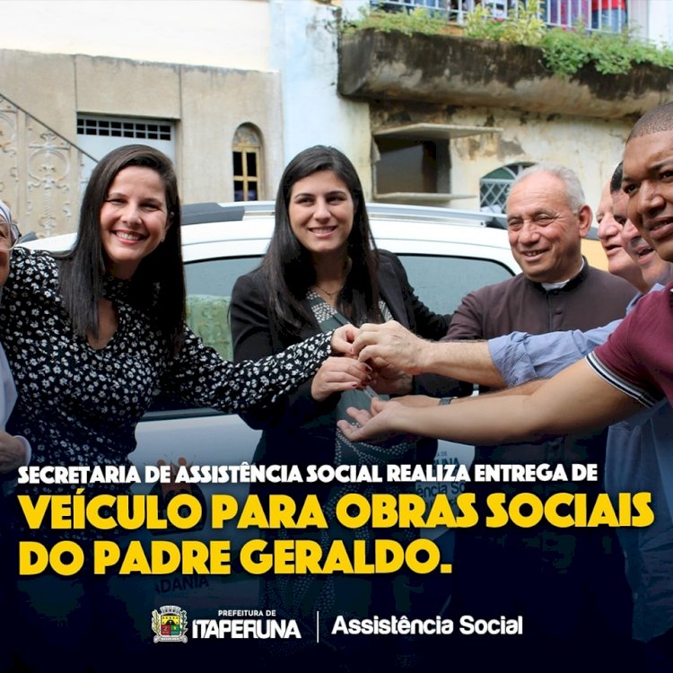 Secretaria de Assistência Social realiza entrega de veículo para Obras Sociais do Padre Geraldo.