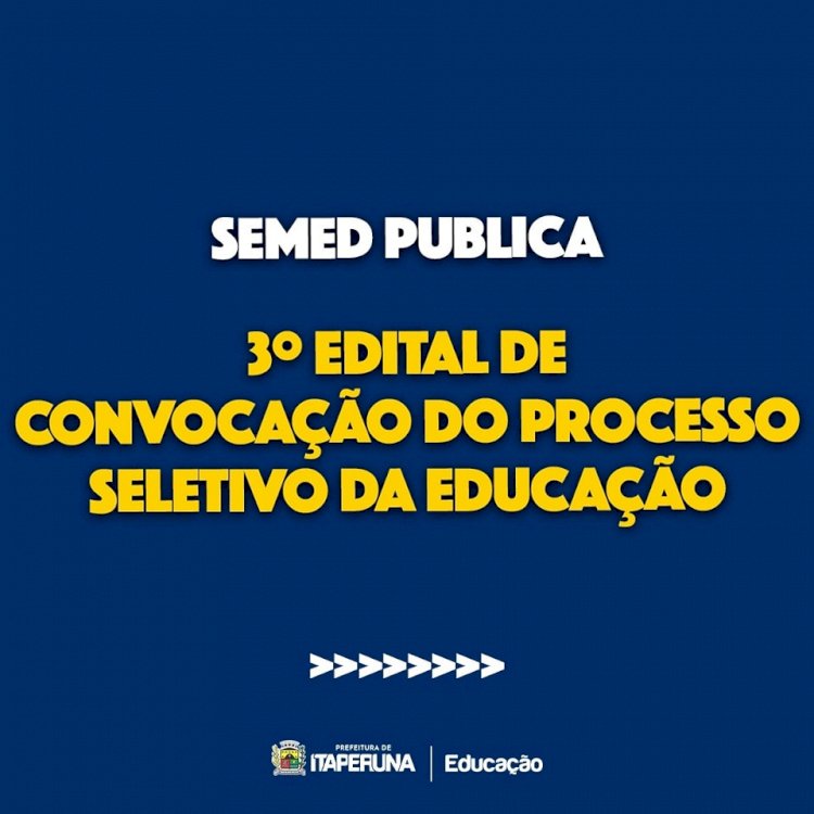Semed lança 3⁰ Edital de Convocação do Processo Seletivo da Educação.