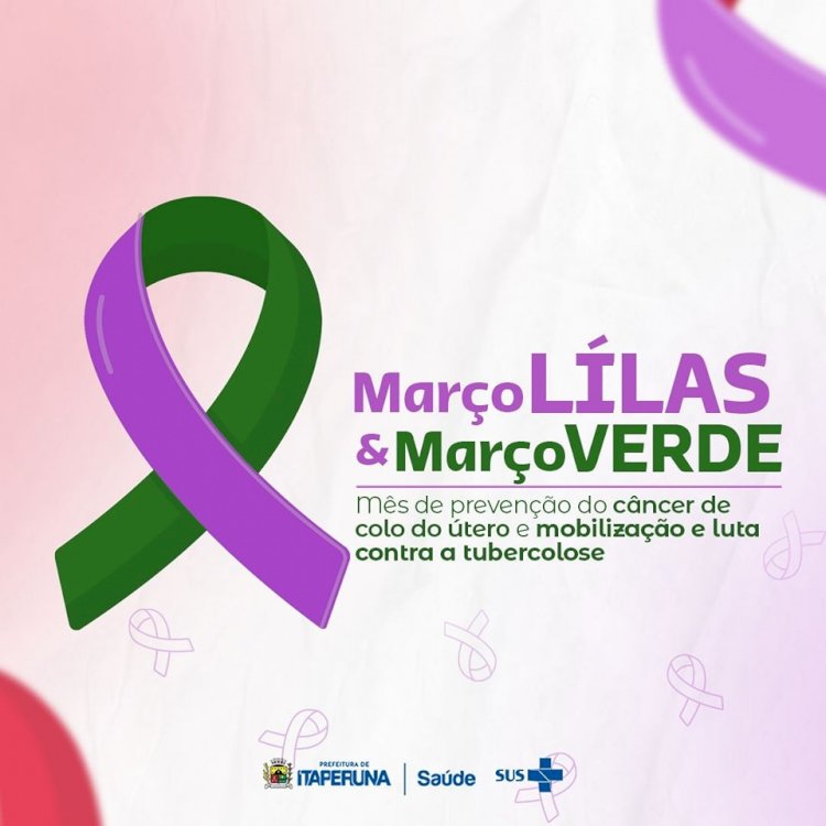 Secretaria de Saúde lança as campanhas Março Lilás e Março Verde .