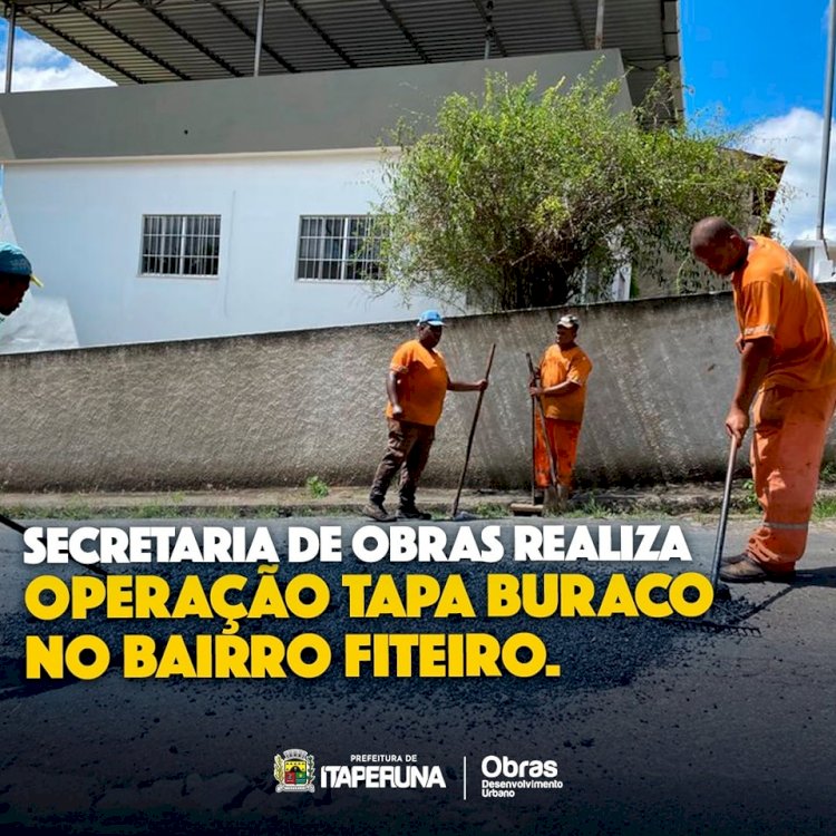 Secretaria de Obras realiza Operação Tapa Buraco  no bairro Fiteiro.