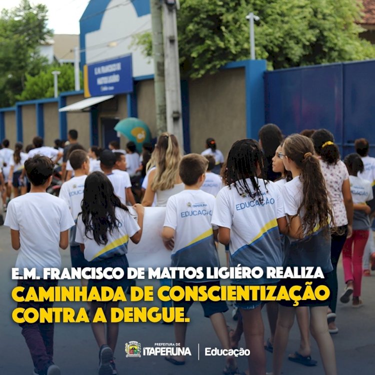 E.M. Francisco de Mattos Ligiéro realiza caminhada de conscientização contra a dengue.