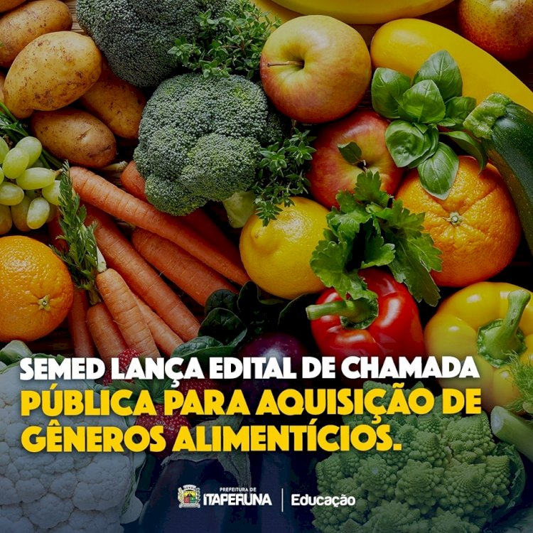 Semed lança edital de chamada pública para aquisição de gêneros alimentícios da agricultura familiar e do empreendedor familiar rural.