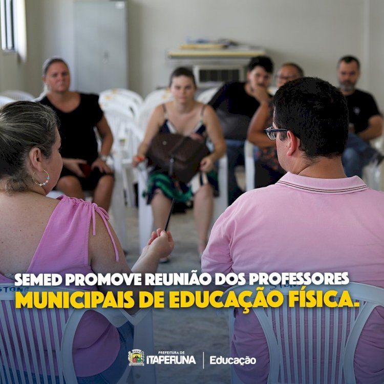 Semed promove reunião dos professores municipais de educação física.