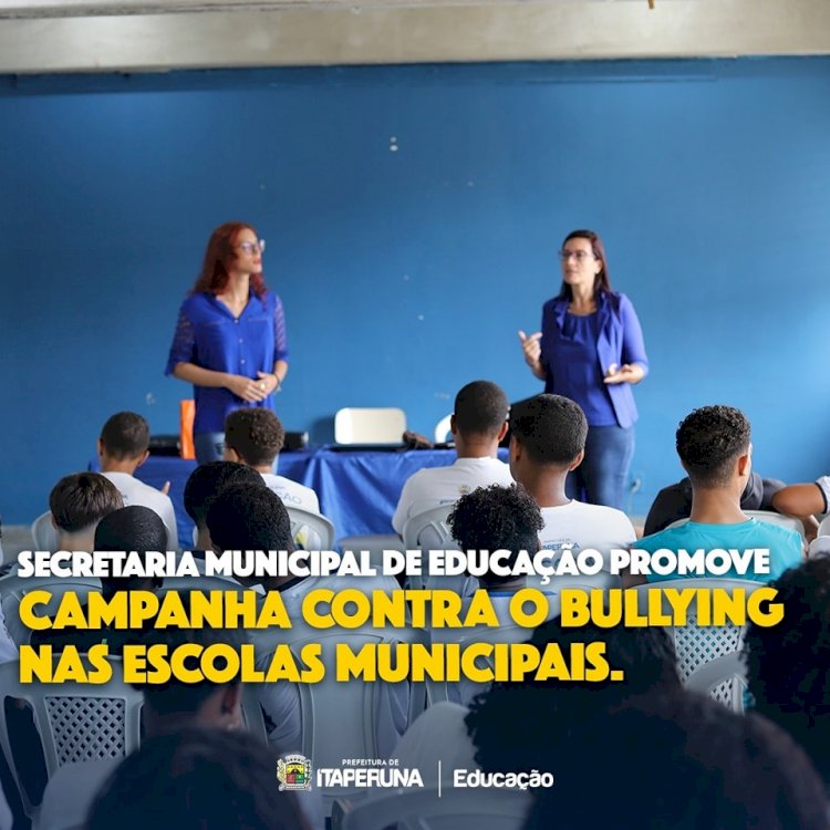 Secretaria de Educação promove campanha contra o bullying nas escolas municipais.