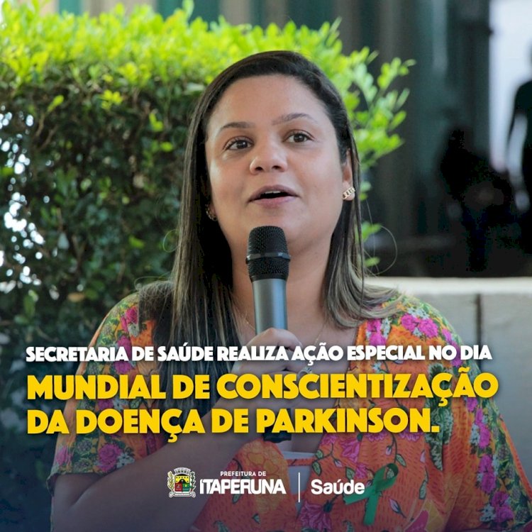 Secretaria de Saúde realiza ação especial no dia mundial de conscientização da doença de Parkinson.