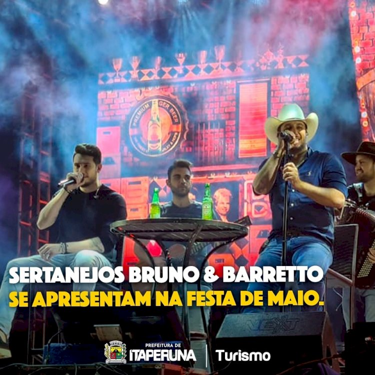 Sertanejos Bruno & Barretto se apresentam na Festa de Maio.