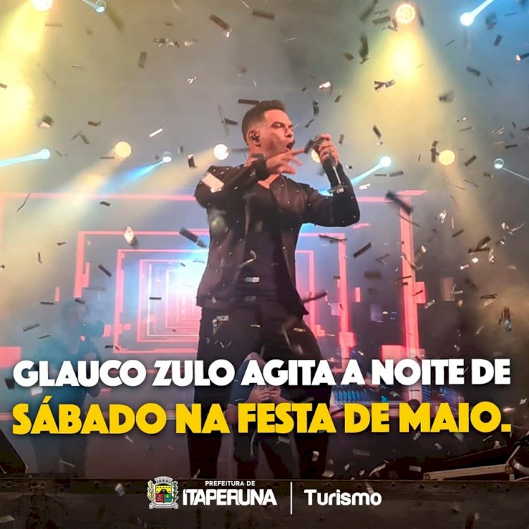 Glauco Zulo agita a noite de sábado na Festa de Maio.