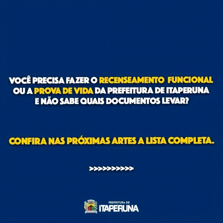 Você precisa fazer o RECENSEAMENTO FUNCIONAL ou a PROVA DE VIDA da Prefeitura de Itaperuna e não sabe quais documentos levar?