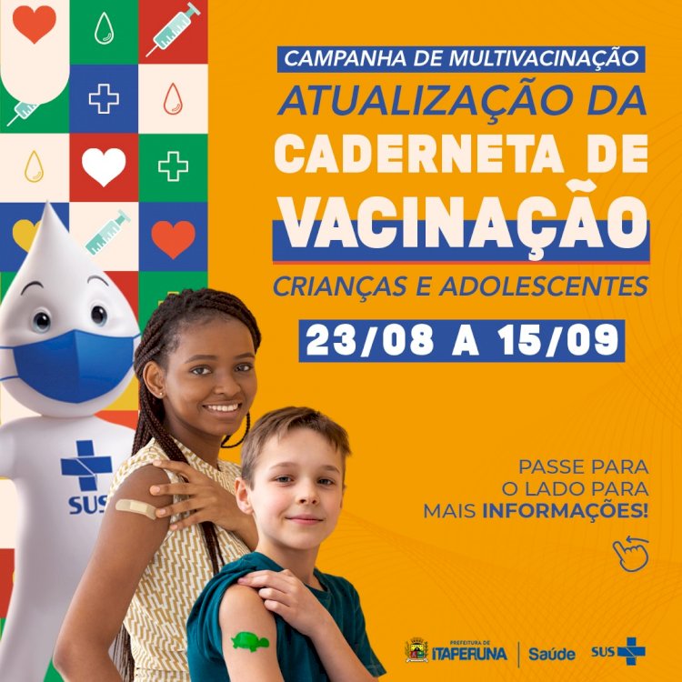 Campanha de Multivacinação – Atualização da Caderneta de Vacinação das crianças e adolescentes.