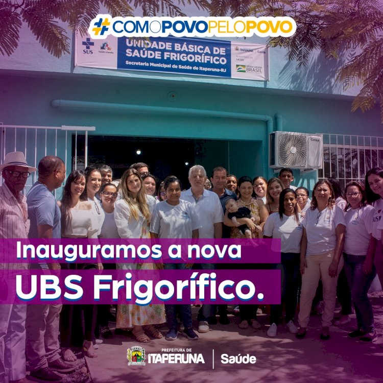 Inauguramos a nova UBS Frigorífico.