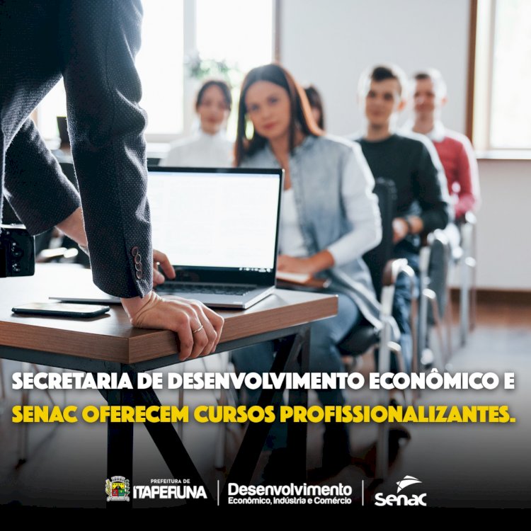 Secretaria de Indústria e Comércio em parceria com Senac oferecem cursos profissionalizantes gratuitos.