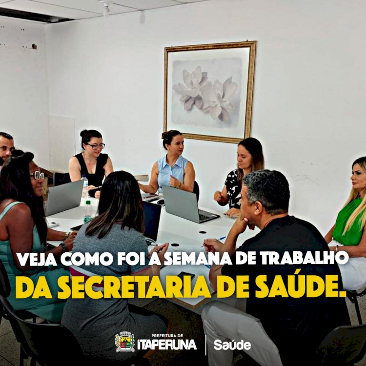 A semana de trabalho da Secretaria de Saúde  em Itaperuna