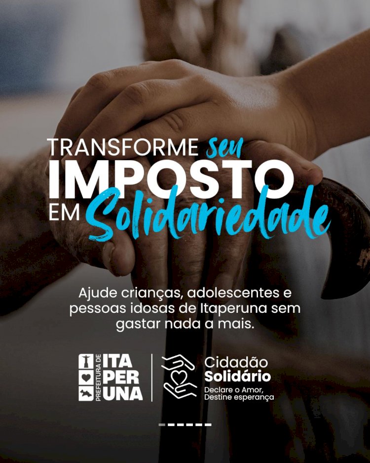 Prefeitura de Itaperuna incentiva doação via Imposto Solidário para projetos sociais no município